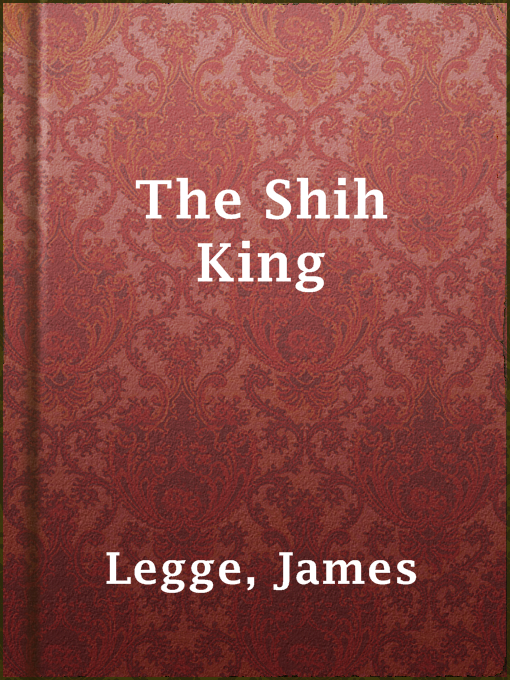 Title details for The Shih King by James Legge - Wait list